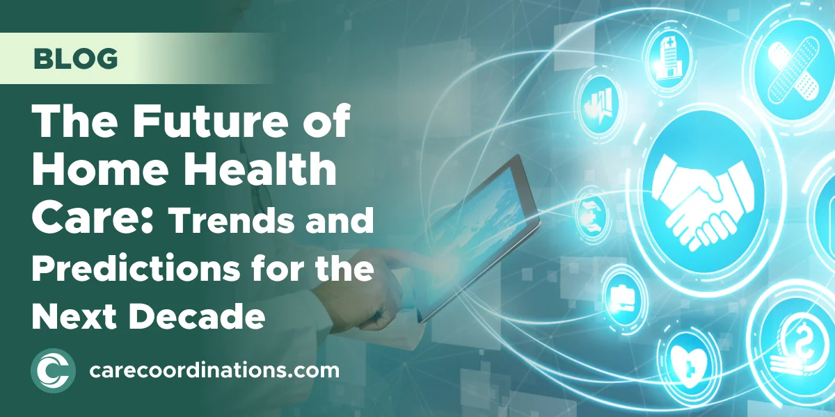 The Future of Home Health Care: Trends and Predictions for the Next Decade