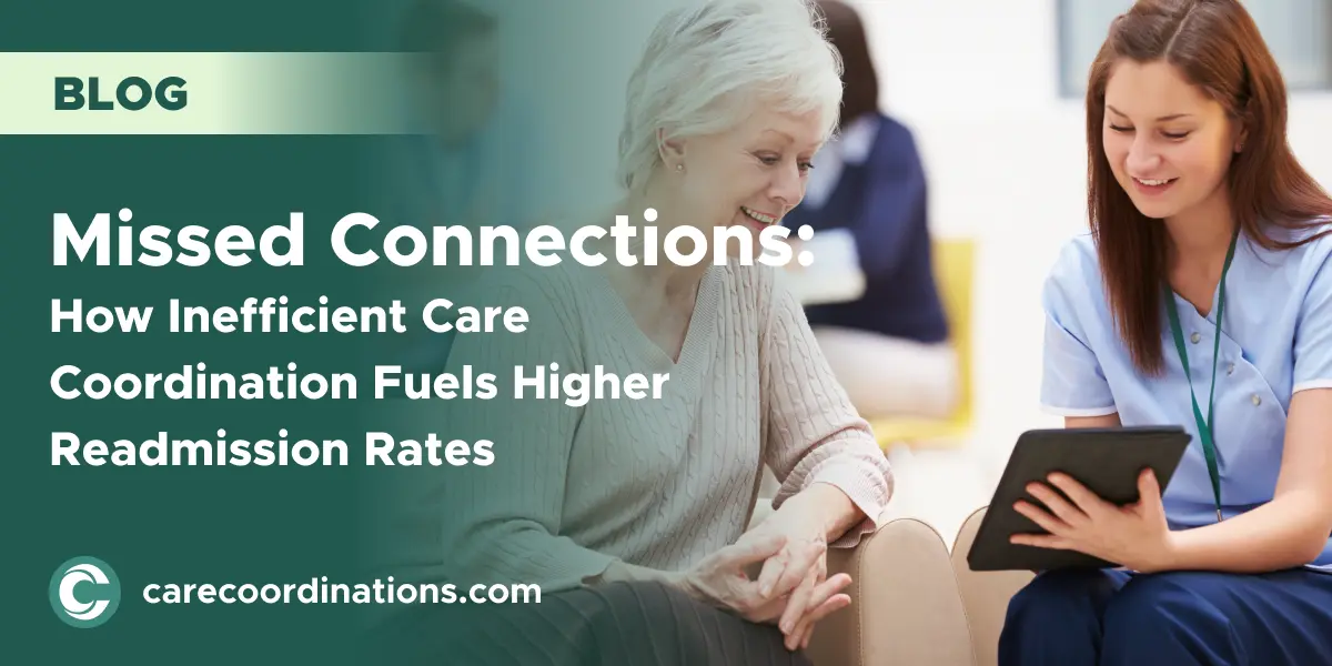 Missed Connections: How Inefficient Care Coordination Fuels Higher Readmission Rates