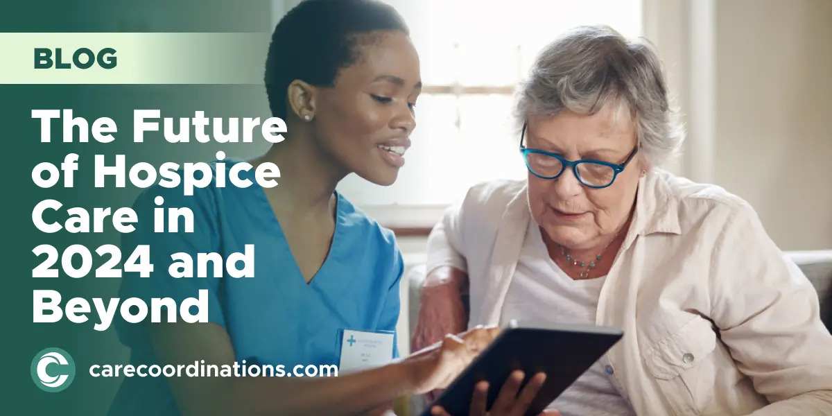 The Future of Hospice Care in 2024 and Beyond