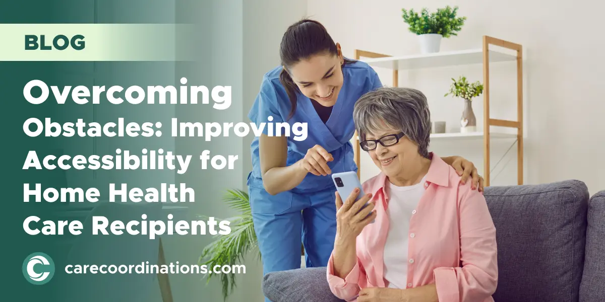 Overcoming Obstacles: Improving Accessibility for Home Health Care Recipients