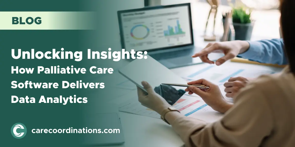 Unlocking Insights: How Palliative Care Software Delivers Data Analytics