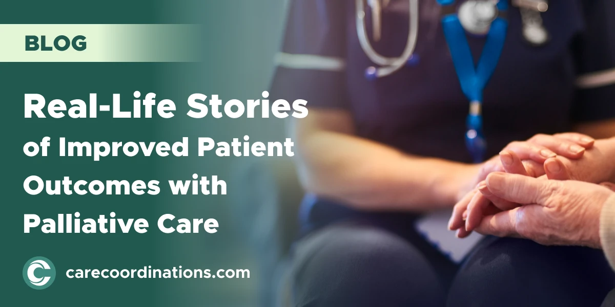 Real-Life Stories of Improved Patient Outcomes with Palliative Care