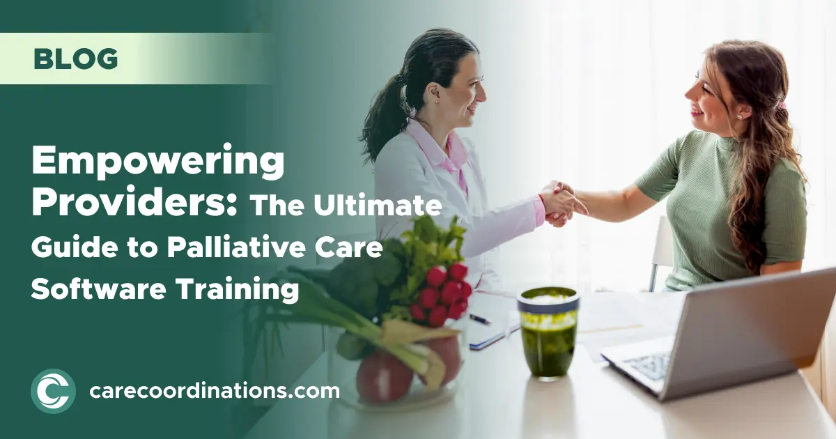 Empowering Providers: The Ultimate Guide to Palliative Care Software ...